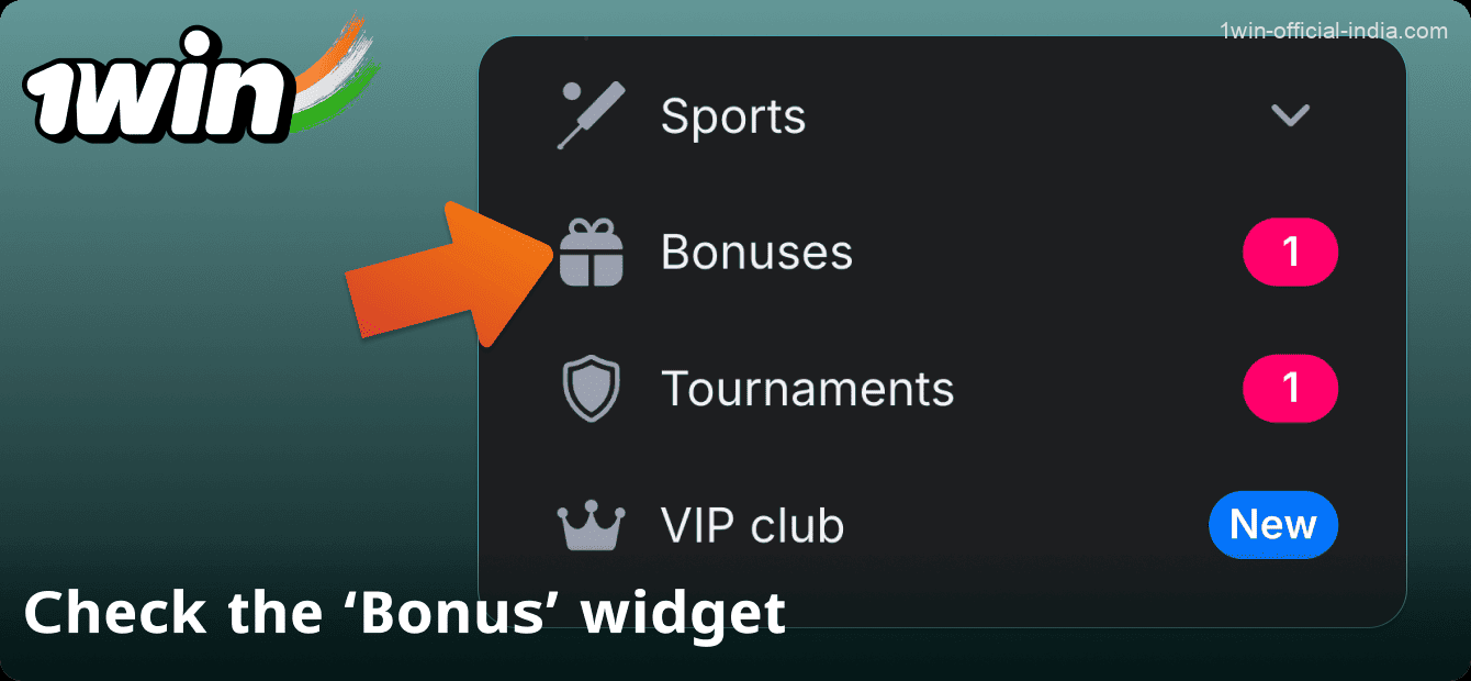 Check the “Bonus” widget on the 1Win website in India